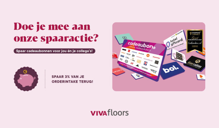 Campagnebeeld spaaractie Vivafloors: spaar 3% van je orderintake terug in cadeaubonnen